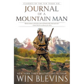 Journal of a Mountain Man: (A Mountain Man Narrative) - Paperback