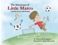 The Adventures of Little Marco and His Soccer Ball Buddy - Paperback