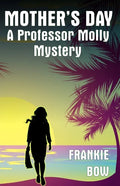 Mother's Day: A Professor Molly Mystery - Paperback