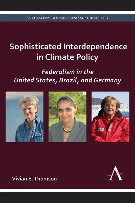 Sophisticated Interdependence in Climate Policy: Federalism in the United States, Brazil, and Germany - Paperback