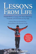 Lessons from Life: Four Keys to Living with More Meaning, Purpose, and Success - Paperback