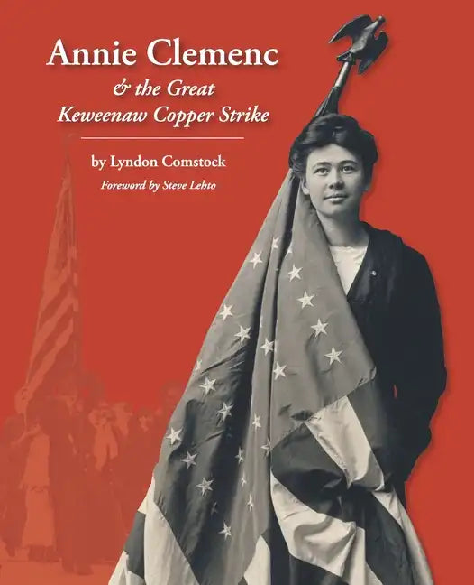 Annie Clemenc and the Great Keweenaw Copper Strike - Paperback