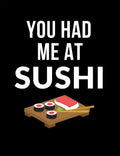 You Had Me At Sushi: Funny Quotes and Pun Themed College Ruled Composition Notebook - Paperback