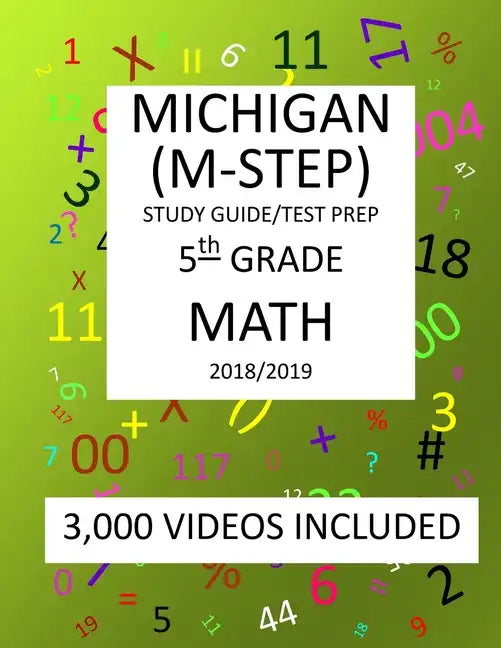 5th Grade MICHIGAN M-STEP, 2019 MATH, Test Prep: : 5th Grade MICHIGAN STUDENT TEST of EDUCATION PROGRESS 2019 MATH Test Prep/Study Guide - Paperback