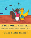 Merrill the Squirrel and Jen the Hen: Part 2: A Day Off?Almost - Paperback