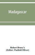 Madagascar; or, Robert Drury's journal, during fifteen years' captivity on that island. And a further description of Madagascar, by the Abbé Ale - Paperback