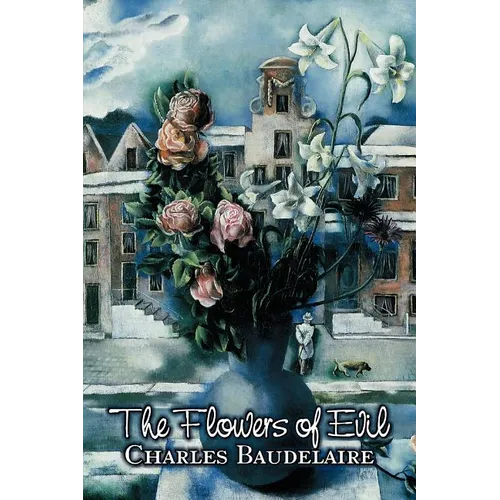 The Flowers of Evil by Charles P. Baudelaire, Poetry, European, French - Paperback