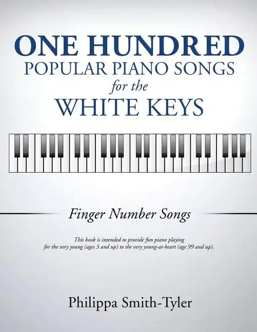 One Hundred Popular Piano Songs for the White Keys - Paperback