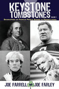 Keystone Tombstones - Volume 1: Biographies of Famous People Buried in Pennsylvania - Paperback