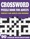 Crossword Puzzle Book For Adults: Large Print Crossword Puzzles And Solutions For Adults And Seniors To Brainstorm During Leisure Time With Word Puzzl - Paperback