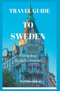 Travel Guide to Sweden: A Simplified Guide To Sweden - Paperback