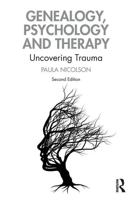 Genealogy, Psychology and Therapy: Uncovering Trauma - Paperback