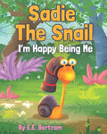 Sadie The Snail: I'm Happy Being Me - Paperback