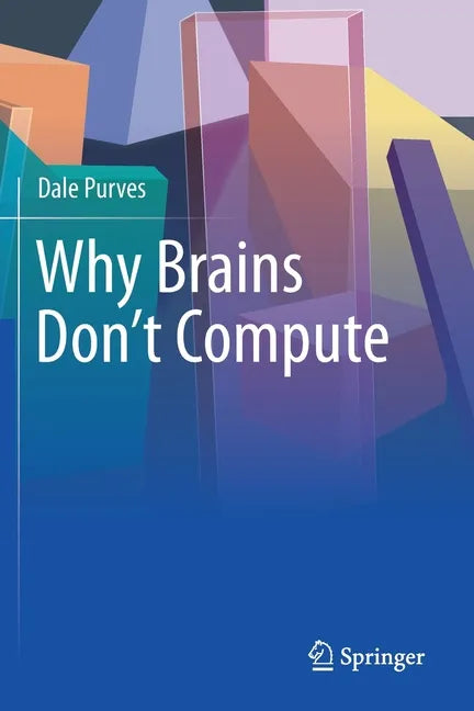 Why Brains Don't Compute - Paperback