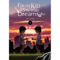 For the Kid I Saw in My Dreams, Vol. 1 - Hardcover