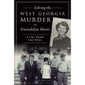 Solving the West Georgia Murder of Gwendolyn Moore: A Cry from the Well - Paperback