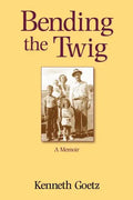 Bending the Twig: A Memoir - Paperback