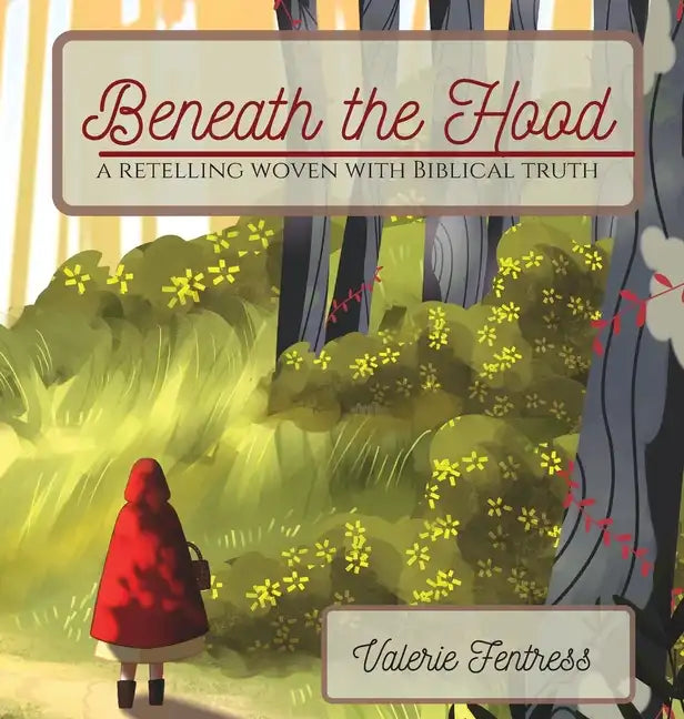 Beneath the Hood: a retelling woven with biblical truth - Hardcover