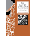 The Cast of Character: Style in Greek Literature - Paperback