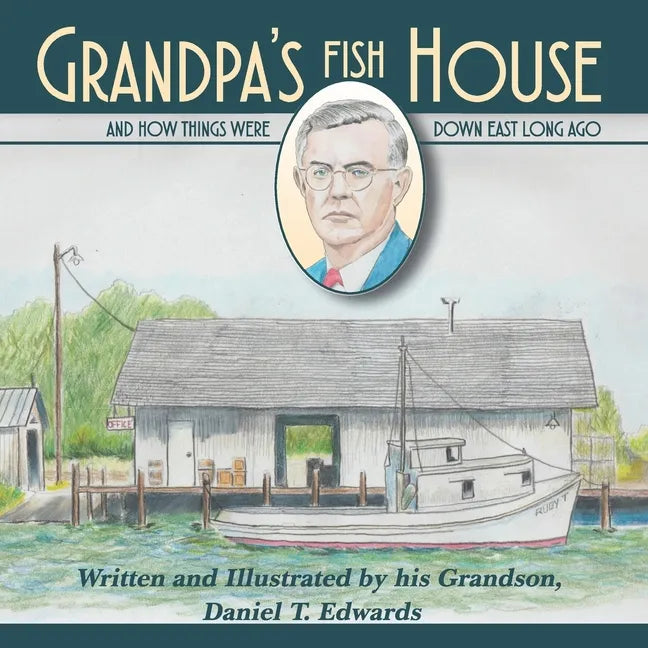 Grandpa's Fish House: And how things were in Down East Carteret County long ago. - Paperback