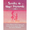 Secretos De Mujer Fascinante (Spanish Translation of the Book: Secrets of Fascinating Womanhood) - Paperback