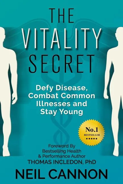 The Vitality Secret: Defy Disease, Combat Common Illnesses And Stay Young - Paperback