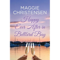 Happy Ever After in Bellbird Bay: An uplifting story of friends, family and second chances - Paperback