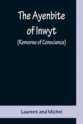 The Ayenbite of Inwyt (Remorse of Conscience); A Translation of Parts into Modern English - Paperback