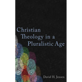 Christian Theology in a Pluralistic Age - Hardcover