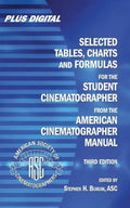 Selected Tables, Charts and Formulas for the Student Cinematographer from the American Cinematographer Manual - Paperback