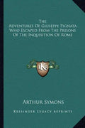 The Adventures of Giuseppe Pignata Who Escaped from the Prisons of the Inquisition of Rome - Paperback