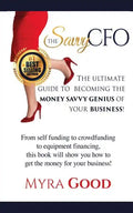 The Savvy CFO: : The Ultimate Guide To Becoming The Money Savvy Genius of Your Business! - Paperback