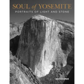 Soul of Yosemite: Portraits of Light and Stone - Paperback