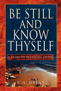 Be Still and Know Thyself - Paperback