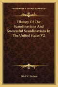 History Of The Scandinavians And Successful Scandinavians In The United States V2 - Paperback