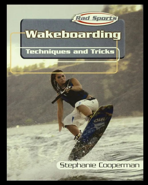 Wakeboarding: Techniques and Tricks - Paperback