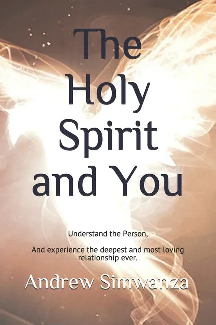 The Holy Spirit and You: Understand the Person - Paperback