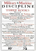 VENN's MILITARY & MARITIME DISCIPLINE 1672: In Three Books... Military Observations on Tacticks put into Practice for the Exercise of Horse and Foot.. - Paperback