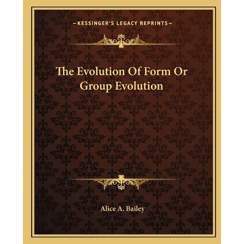 The Evolution Of Form Or Group Evolution - Paperback