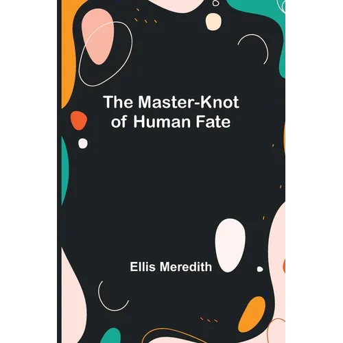 The Master-Knot of Human Fate - Paperback