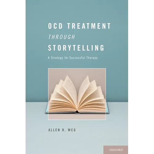 Ocd Treatment Through Storytelling: A Strategy for Successful Therapy - Hardcover