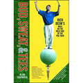 Bud, Sweat, & Tees: Rich Beem's Walk on the Wild Side of the PGA Tour - Paperback