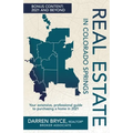 Real Estate in Colorado Springs: Your extensive, professional guide to purchasing a home in Colorado Springs - Paperback