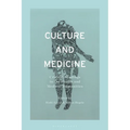 Culture and Medicine: Critical Readings in the Health and Medical Humanities - Paperback