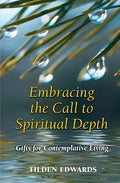 Embracing the Call to Spiritual Depth: Gifts for Contemplative Living - Paperback