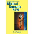 Biblical Numeric Keys: Interpreting Numbers in Scripture - Paperback