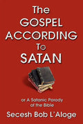 The Gospel According to Satan: or A Satanic Parody of the Bible - Paperback