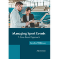 Managing Sport Events: A Case-Based Approach - Hardcover