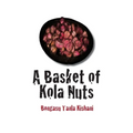 A Basket of Kola Nuts - Paperback