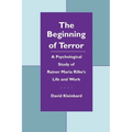 The Beginning of Terror: A Psychological Study of Rainer Maria Rilke's Life and Work - Paperback